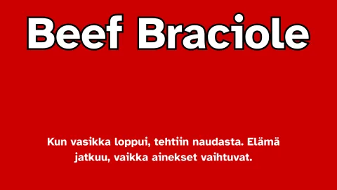 Beef Braciole – Elämä jatkuu, vaikka ainekset vaihtuvat