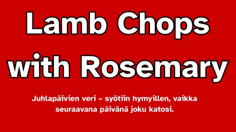 Lamb Chops with Rosemary – Juhlapäivien veri