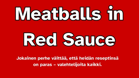 Meatballs in Red Sauce – Valehtelijoiden illallinen