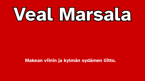 Veal Marsala – Makean viinin ja kylmän sydämen liitto